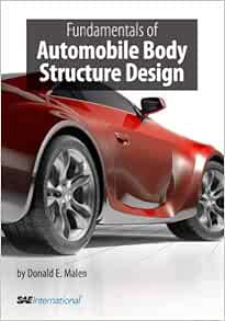 ACCESS EPUB KINDLE PDF EBOOK Fundamentals of Automobile Body Structure Design (R-394) by Donald E. M