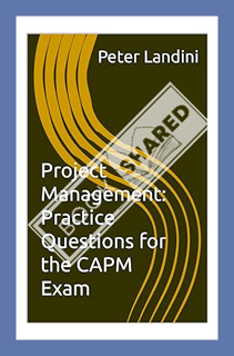 (Ebook Free) Project Management: Practice Questions for the CAPM Exam by Peter Landini