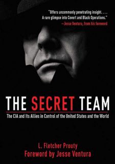 READ B.O.O.K The Secret Team: The CIA and Its Allies in Control of the United States and the World