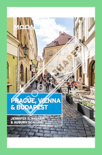 (PDF Free) Moon Prague, Vienna & Budapest (Travel Guide) by Jennifer D. Walker