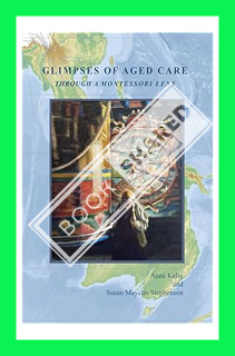 (Download (PDF) Glimpses of Aged Care through a Montessori Lens by Susan Mayclin Stephenson