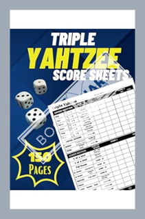 (PDF Download) Triple Yahtzee Score Sheets: Triple Yahtzee Score Book with 8.5 x 11 Inches, Large Sc