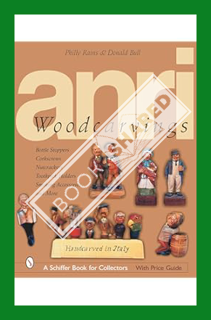 Download (EBOOK) Anri Woodcarving: Bottle Stoppers, Corkscrews, Nutcrackers, Toothpick Holders, Smok