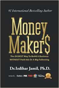 [ACCESS] [KINDLE PDF EBOOK EPUB] Money Makers: The Easiest Way to Build a Business WITHOUT Paid Ads