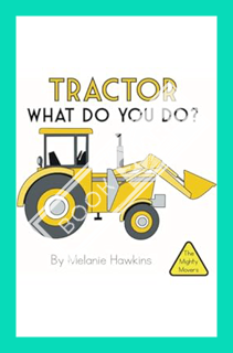 (PDF) (Ebook) Tractor What Do You Do? by Melanie Hawkins