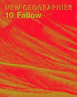 [Get] [EPUB KINDLE PDF EBOOK] New Geographies 10: Fallow by  Michael Chieffalo &  Julia Smachylo 💛