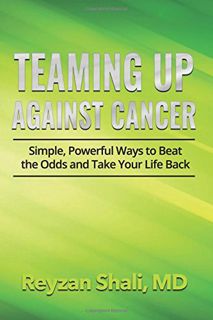 READ EBOOK EPUB KINDLE PDF Teaming Up Against Cancer: Simple, Powerful Ways to Beat the Odds and Tak