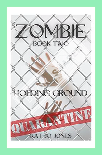 (FREE) (PDF) Zombie, Book Two: Holding Ground, Part 2 by Kat-Jo Jones