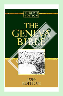 (PDF Free) The Geneva Bible GNV Complete 1560 Edition used by many English Dissenters: Geneva Bible