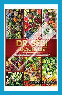 (PDF) FREE Dr. Sebi's Alkaline and Anti-Inflammatory Diet for Beginners: Discover the Secrets of Dr.