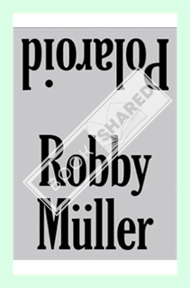 (Ebook Free) Robby Müller: Polaroid: Exterior / Interior by Robby Muller