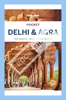 (PDF Download) Lonely Planet Pocket Delhi & Agra 1 (Pocket Guide) by Daniel McCrohan