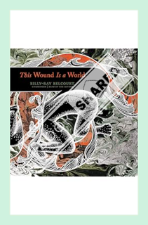 (PDF Ebook) This Wound Is a World by Billy-Ray Belcourt