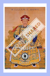 (FREE (PDF) China's Last Empire: The Great Qing (History of Imperial China) by William T. Rowe