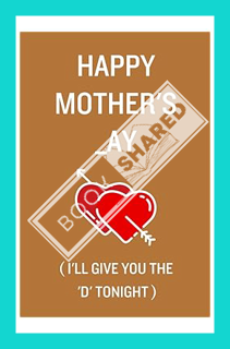 (FREE (PDF) Mothers Day Gifts: Happy Mother's _ay I'll Give You The D Tonight | Personalized Mother'