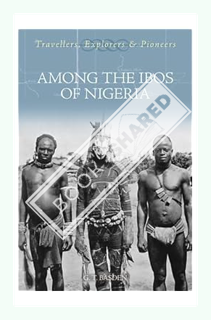 (Ebook Download) Among the Ibos of Nigeria (Travellers, Explorers & Pioneers) by G.T. Basden