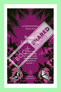 (Download (PDF) Borneo, Celebes, Aru (Penguin Great Journeys) by Alfred Russel Wallace