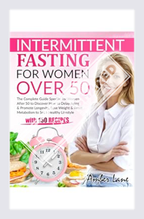 (PDF Free) Intermittent Fasting for Women Over 50: The Complete Guide Specific for Women After 50 to
