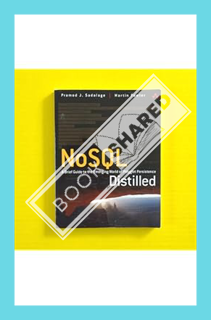 (Pdf Free) NoSQL Distilled: A Brief Guide to the Emerging World of Polyglot Persistence by Pramod Sa
