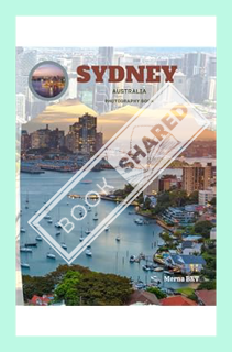 (Free PDF) SYDNEY AUSTRALIA: Great High Quality Pictures About an Amazing City,The Capital of New So