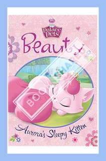 (Free Pdf) Palace Pets: Beauty: Aurora's Sleepy Kitten (Disney Chapter Book (ebook)) by Disney Books