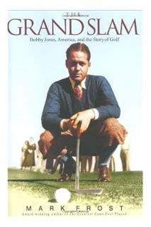 (PDF) Download) The Grand Slam: Bobby Jones, America, and the Story of Golf by Mark Frost