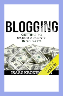 (Ebook Download) Blogging: Getting to $2,000 a Month in 90 Days by Isaac Kronenberg