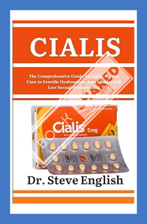 (Pdf Ebook) CIALIS: The Comprehensive Guide To Cialis, On the Cure to Erectile Dysfunction, Low Libi