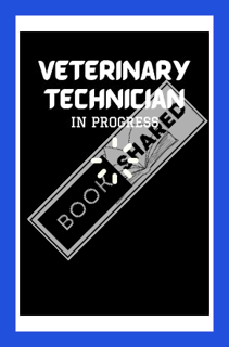 (Ebook Download) Veterinary Technician In Progress: Future Vet Tech Notebook, Thoughtful Gift For St