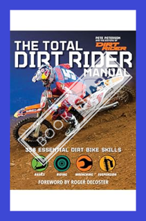 (Ebook) (PDF) The Total Dirt Rider Manual: 358 Essential Dirt Bike Skills by Pete Peterson