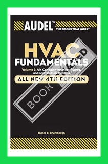 (Download) (Ebook) Audel HVAC Fundamentals, Volume 3: Air Conditioning, Heat Pumps and Distribution