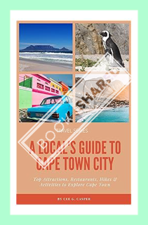 (Free PDF) A Local’s Guide To Cape Town City: Top Attractions, Restaurants, Hikes & Activities to Ex
