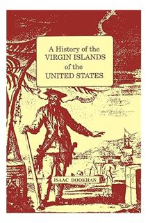 (PDF Ebook) A History of the Virgin Islands of the United States by Isaac Dookhan