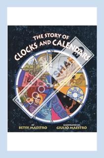 (PDF Download) The Story of Clocks and Calendars by Betsy Maestro