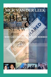 (PDF DOWNLOAD) Blood & Seawater: Why Laci Peterson was Murdered (Amber Alert Book 1) by Nick van der