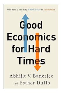 (PDF Free) Good Economics for Hard Times by Abhijit V. Banerjee