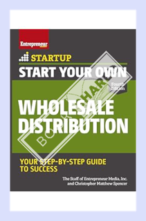 (Free PDF) Start Your Own Wholesale Distribution Business (Startup) by The Staff of Entrepreneur Med