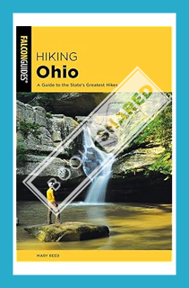 (Ebook) (PDF) Hiking Ohio: A Guide To The State’s Greatest Hikes (State Hiking Guides Series) by Mar