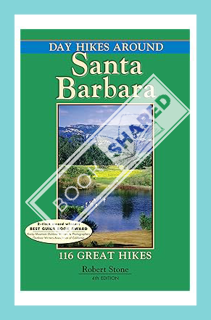 (PDF) (Ebook) Day Hikes Around Santa Barbara: 116 Great Hikes by Robert Stone