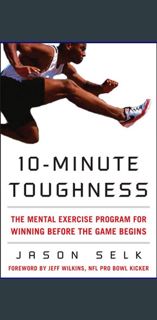 [READ EBOOK]$$ 📚 10-Minute Toughness: The Mental Training Program for Winning Before the Game B