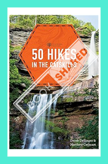 (Free PDF) 50 Hikes in the Catskills (First Edition) (Explorer's 50 Hikes) by Derek Dellinger