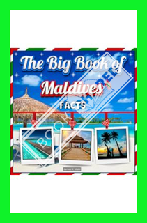 (PDF Ebook) The Big Book of Maldives Facts: An Educational Country Travel Picture Book for Kids abou