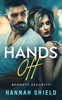 Read Book Hands Off: A Steamy Romantic Suspense (Bennett Security Book 1) [KINDLE]