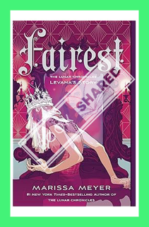 (Download) (Ebook) Fairest: The Lunar Chronicles: Levana's Story by Marissa Meyer