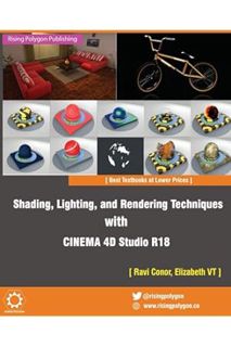 (PDF Ebook) Shading, Lighting, and Rendering Techniques with CINEMA 4D Studio R18 by Ravi Conor