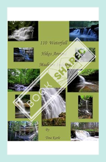 (PDF Free) 110 Waterfall Hikes Around Madison Indiana by Tina Karle
