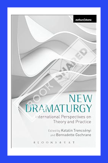 (EBOOK) (PDF) New Dramaturgy: International Perspectives on Theory and Practice by Katalin Trencsény