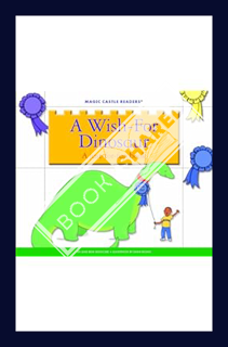 (DOWNLOAD) (Ebook) A Wish-For Dinosaur: A Just-For-Fun Book (Magic Castle Readers) by Jane Belk Monc