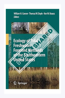 (EBOOK) (PDF) Ecology of Tidal Freshwater Forested Wetlands of the Southeastern United States by Wil