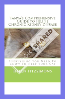 (PDF) Download Tanya's Comprehensive Guide to Feline Chronic Kidney Disease: Everything You Need to